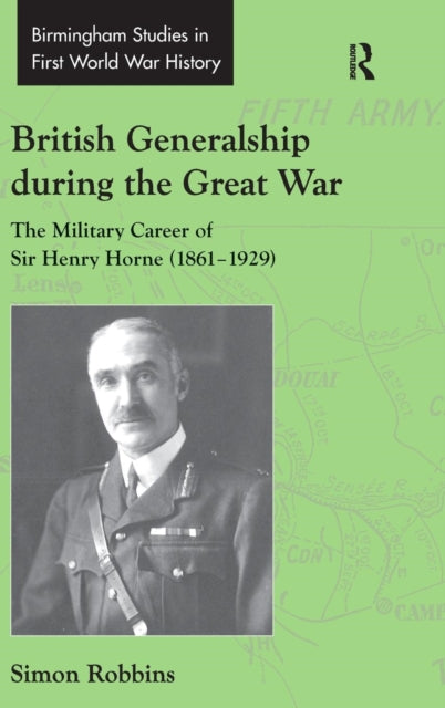 Book cover of: British Generalship during the Great War. By: Simon Robbins