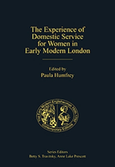 Book cover of: Experience of Domestic Service for Women in Early Modern London. By: Paula Humfrey