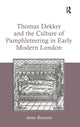 Book cover of: Thomas Dekker and the Culture of Pamphleteering in Early Modern London. By: Anna Bayman