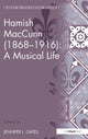 Book cover of: Hamish MacCunn (1868-1916): A Musical Life. By: Jennifer L. Oates