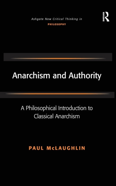 Book cover of: Anarchism and Authority. By: McLaughlin, Paul., Paul McLaughlin