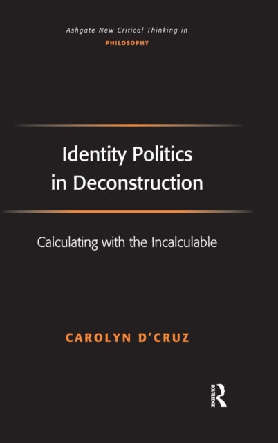 Book cover of: Identity Politics in Deconstruction. By: Carolyn D' Cruz