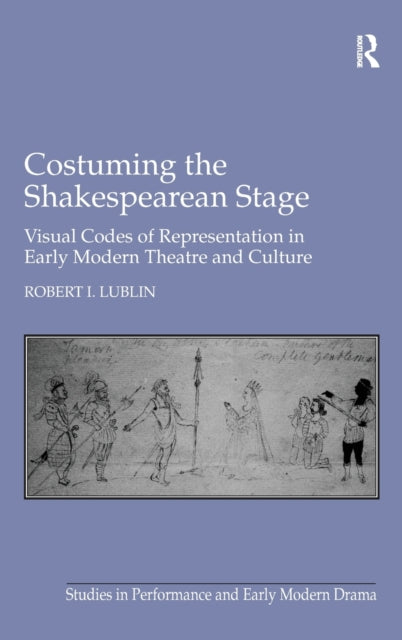 Book cover of: Costuming the Shakespearean Stage. By: Robert I. Lublin