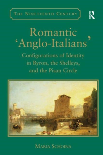 Book cover of: Romantic 'Anglo-Italians'. By: Maria Schoina