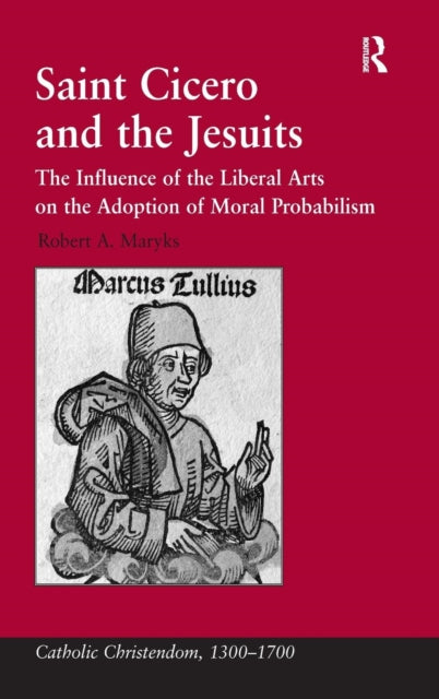 Book cover of: Saint Cicero and the Jesuits. By: Robert A. Maryks