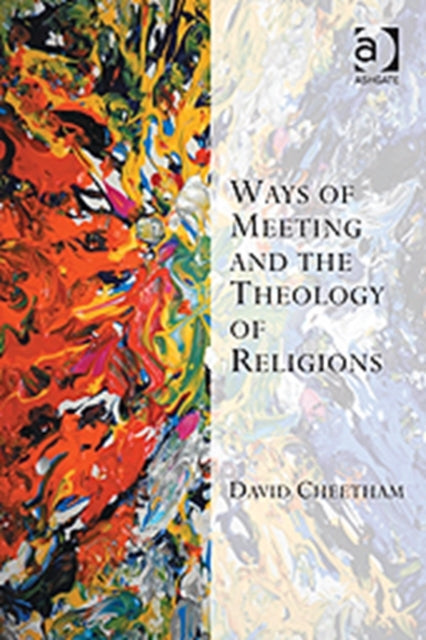 Book cover of: Ways of Meeting and the Theology of Religions. By: David Cheetham