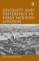 Diversity and Difference in Early Modern London