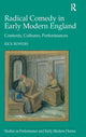 Book cover of: Radical Comedy in Early Modern England. By: Rick Bowers
