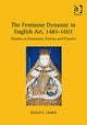 Book cover of: Feminine Dynamic in English Art, 1485–1603. By: Susan E. James