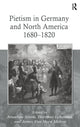 Book cover of: Pietism in Germany and North America 1680–1820