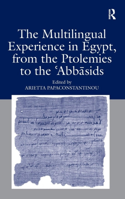 Book cover of: Multilingual Experience in Egypt, from the Ptolemies to the Abbasids