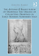 Book cover of: Antonio II Badile Album of Drawings: The Origins of Collecting Drawings in Early Modern Northern Italy. By: Evelyn F. Karet