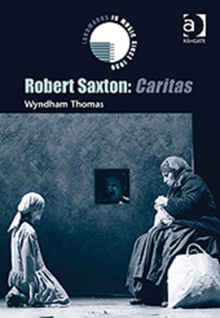Book cover of: Robert Saxton: Caritas. By: Wyndham Thomas