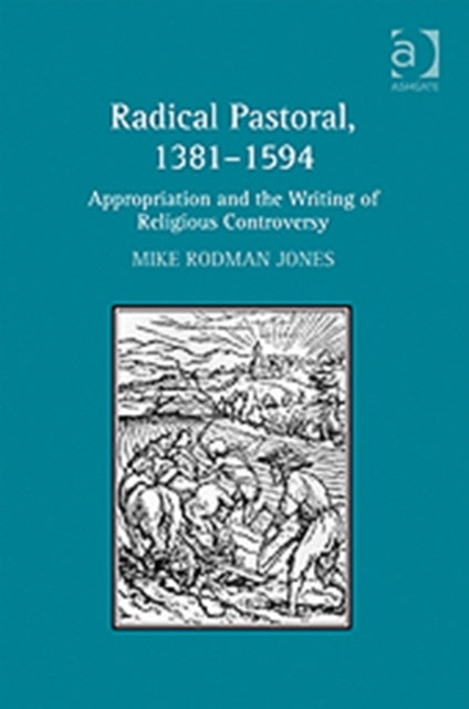 Book cover of: Radical Pastoral, 1381–1594. By: Mike Rodman Jones