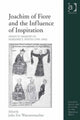Book cover of: Joachim of Fiore and the Influence of Inspiration. By: Julia Eva Wannenmacher