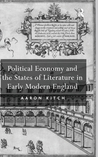 Book cover of: Political Economy and the States of Literature in Early Modern England. By: Aaron Kitch