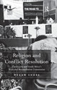 Book cover of: Religion and Conflict Resolution. By: Megan Short