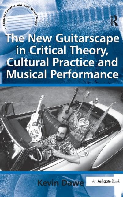 Book cover of: New Guitarscape in Critical Theory, Cultural Practice and Musical Performance. By: Kevin Dawe