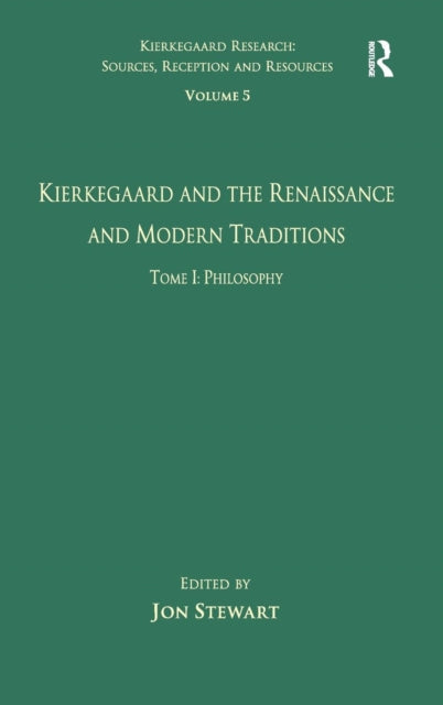 Book cover of: Volume 5, Tome I: Kierkegaard and the Renaissance and Modern Traditions - Philosophy