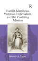 Book cover of: Harriet Martineau, Victorian Imperialism, and the Civilizing Mission. By: Deborah Anna Logan