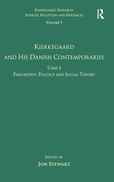 Book cover of: Volume 7, Tome I: Kierkegaard and his Danish Contemporaries - Philosophy, Politics and Social Theory