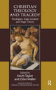 Book cover of: Christian Theology and Tragedy. By: T. Kevin Taylor