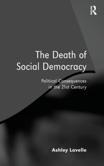 Book cover of: Death of Social Democracy. By: Ashley Lavelle