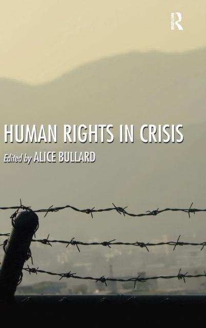 Book cover of: Human Rights in Crisis. By: Alice Bullard
