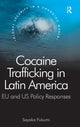 Book cover of: Cocaine Trafficking in Latin America. By: Sayaka Fukumi