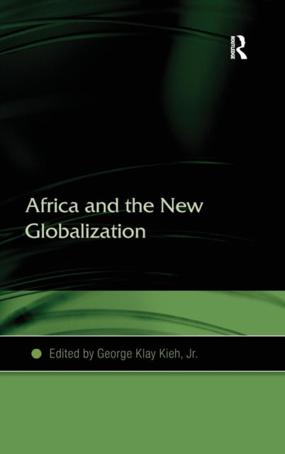 Book cover of: Africa and the New Globalization. By: George Klay, Jr. Kieh