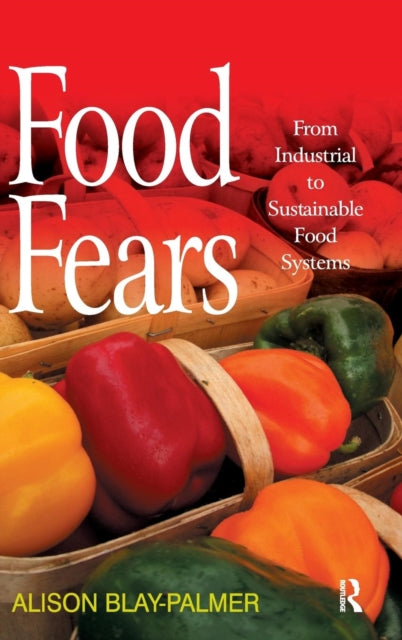 Book cover of: Food Fears. By: Alison Blay-Palmer