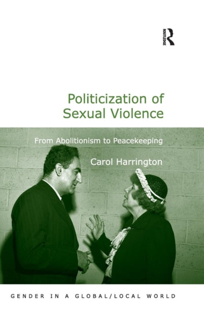 Book cover of: Politicization of Sexual Violence. By: Carol Harrington
