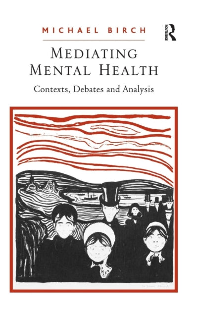 Book cover of: Mediating Mental Health. By: Michael Birch