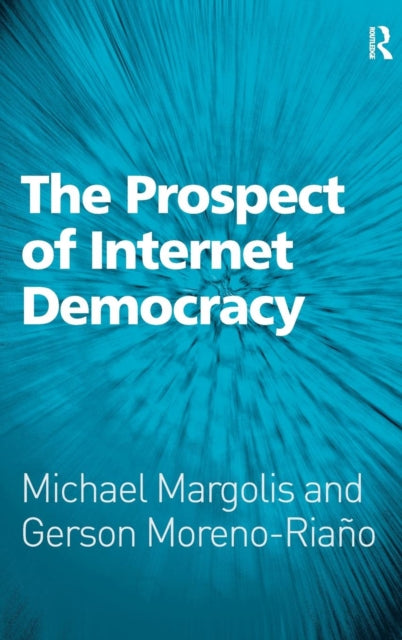 Book cover of: Prospect of Internet Democracy. By: Michael Margolis