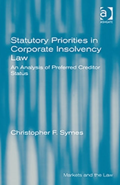 Book cover of: Statutory Priorities in Corporate Insolvency Law. By: Christopher F. Symes