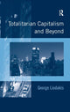 Book cover of: Totalitarian Capitalism and Beyond. By: G. Liodakēs