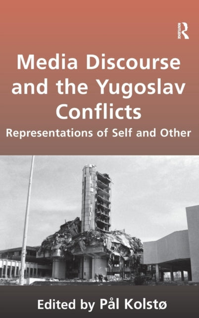 Book cover of: Media Discourse and the Yugoslav Conflicts. By: Pål Kolstø