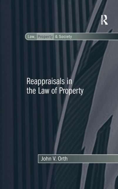Book cover of: Reappraisals in the Law of Property. By: John V. Orth