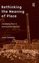 Book cover of: Rethinking the Meaning of Place. By: Lineu Castello