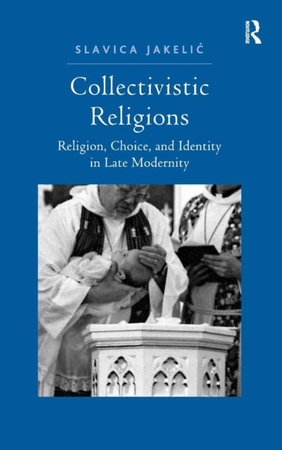 Book cover of: Collectivistic Religions. By: Slavica Jakelic