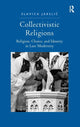 Book cover of: Collectivistic Religions. By: Slavica Jakelic