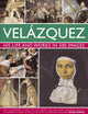 Velazquez: His Life & Works in 500 Images 9780754824046 Susie Hodge