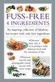 Book cover of: Fuss-Free 4 Ingredients. By: Valerie Ferguson