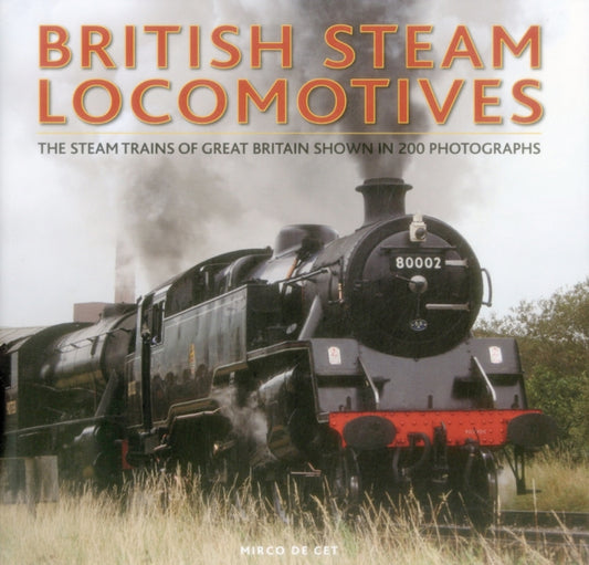 Book cover of: British Steam Locomotives. By: Mirco de Cet