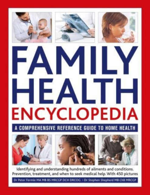 Family Health Encyclopedia, A comprehensive reference guide to home health 9780754835509 Peter Fermie