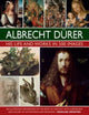 Durer: His Life and Works in 500 Images, An illustrated exploration of the artist in context, with a biography and gallery of his paintings and drawings 9780754835547 Rosalind Ormiston