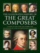Great Composers, The Illustrated History of, A guide to the lives, key works and influences of over 100 renowned composers 9780754835561 Wendy Thompson