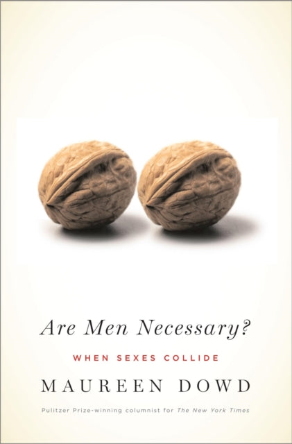 Book cover of: Are Men Necessary?. By: Maureen Dowd