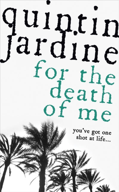Book cover of: For the Death of Me (Oz Blackstone series, Book 9). By: Quintin Jardine