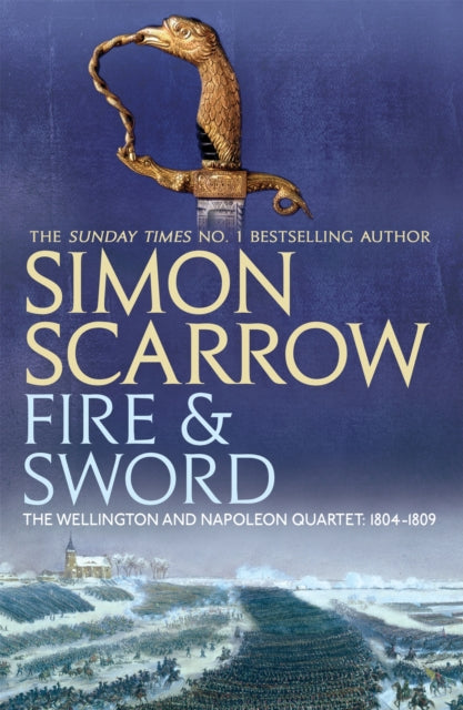 Book cover of: Fire and Sword (Wellington and Napoleon 3). By: Simon Scarrow